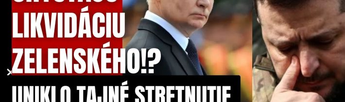 Deň zúčtovania pre Zelenskeho! Uniklo tajné stretnutie Putina a vyslanca Trumpa! Osud Ukrajiny je
