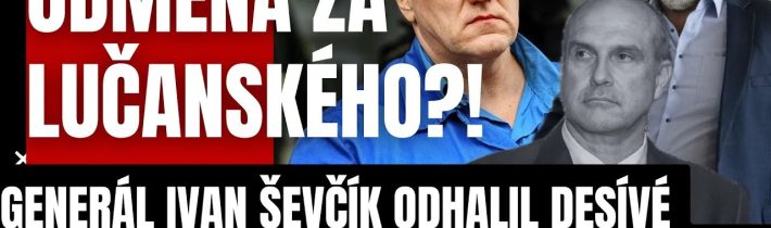 Odmena za Lučanského?! Generál Ivan Ševčík odhalil desivé tajomstvo! Černák musí pykať v base za…