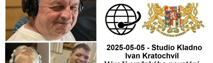 2025-05-05 – Studio Kladno – Ivan Kratochvíl – Výročí pražského povstání.