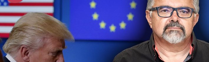 Jiří Weigl 1. díl: Evropa ze strachu z americké změny utahuje šrouby a tlačí na centralizaci