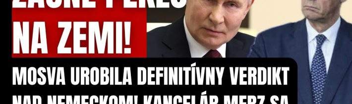 Začne PEKLO! Moskva zlomila palicu nad Nemeckom! Merz sa dozvedel tvrdý verdikt! Putin…