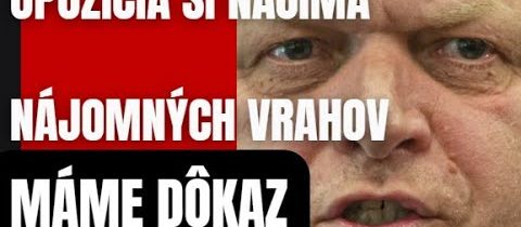 Opozícia si najíma nájomných vrahov. Dôkaz je na stole.. Fico prezradil viac ..