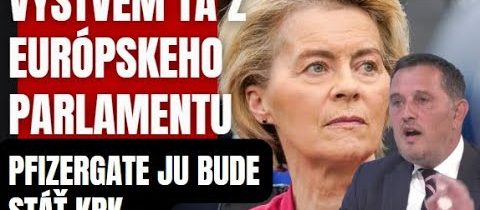 Vyštvem ťa z EÚ! Pfizergate  ju bude stáť krk – ale ten politický. Euro poslanec zozbieral hlasy na