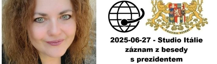 2025-06-27 – Studio Itálie – záznam z besedy s prezidentem Milošem Zemanem