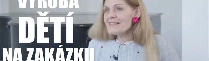 Výroba dětí obchod s vajíčky na zakázku | Hana Konečná