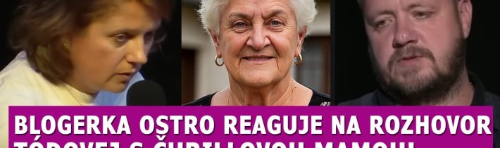Čurillova matka ju naštvala, blogerka ostro reaguje na jej rozhovor s Tódovou