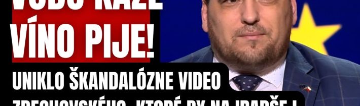 Vodu kážde, víno pije! Uniklo škandalózne VIDEO Zdechovského, ktoré by najradšej vymazal! #politika