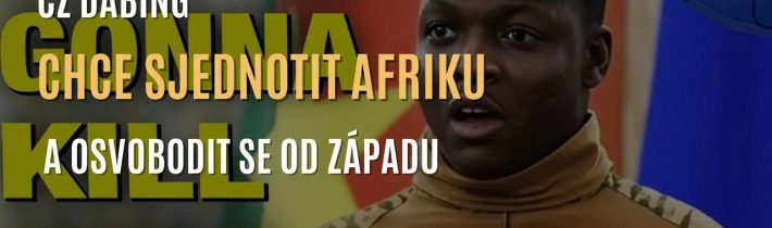 Africký prezident Burkina Faso chce sjednotit Afriku a osvobodit se od Západu (CZ DABING)