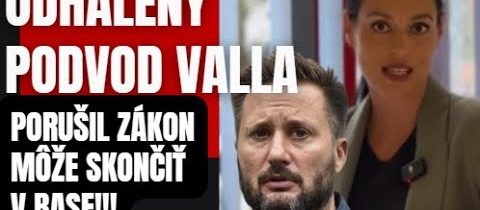 Odhalený podvod Valla. Basa ho neminie za poriasenie zákona!