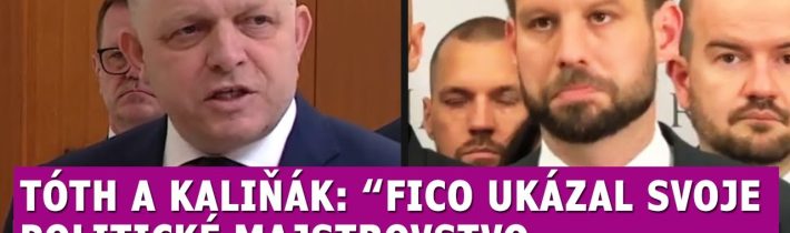 Kaliňák a Tóth: Fico ukázal svoje politické majstrovstvo, Šimečka totalitné zmýšľanie