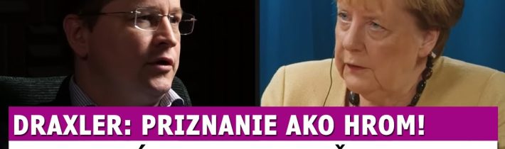 Draxler: Vlajočkárov trafí šľak, Merkelová prelomila mlčanie o vyjednávaniach s Putinom