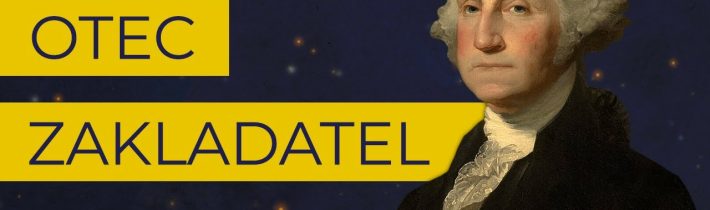George Washington: První americký prezident a symbol nezdolnosti