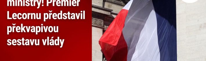 Francie má nové ministry! Premiér Lecornu představil překvapivou sestavu vlády