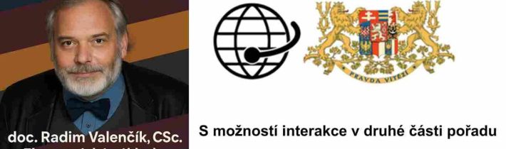 19:00 – Studio Berlín – ŽIVĚ – doc. Radim Valenčík, CSc. –