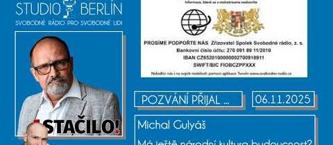 AUDIO – 2025-11-06 – Studio Berlín –  Michal Guliáš – Má ještě národní kultura budoucnost?