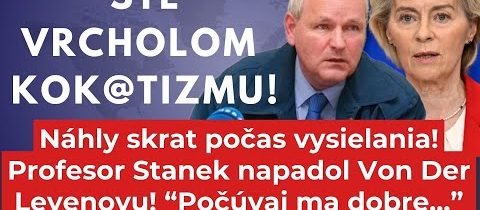 Profesor Stanek šokoval Európu! Jeho reakcia na Leyenovú prekvapila všetkých – P9 – Sklad: PŘEKLADY ATD.