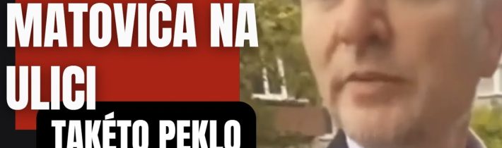 Odchytili Matoviča na ulici. A začalo sa peklo aké ešte nezažil