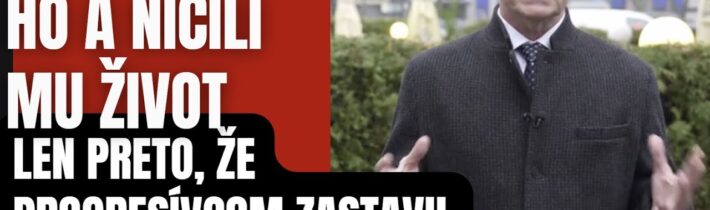 OHAVNOSŤ! Progresívci mu ničili život a prenasledovali ho, len preto že in zničil biznis + donorom