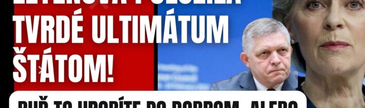Leyenová položila ultimátum! Buď to urobíte po dobrom, alebo to Brusel urobí za vás #politika #fico