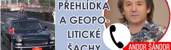 Šándor k přehlídce v ČLR | Výrok Merze? Má váhu? | Geopolitika od Pacifiku k Atlantiku | Osa zla?