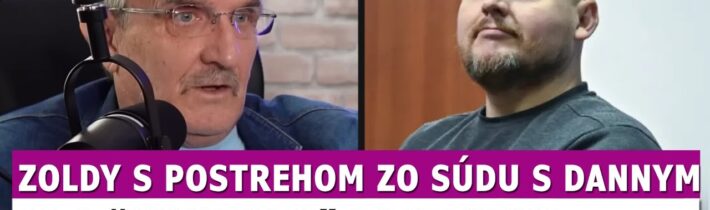 Zoldy a jeho postreh zo súdu s Dannym Kollarom, aj o vysnenom hokejovom zápase s Ruskom