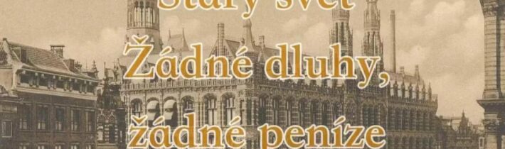 Starý svět, žádné dluhy, žádné peníze?  –  TARTARIE