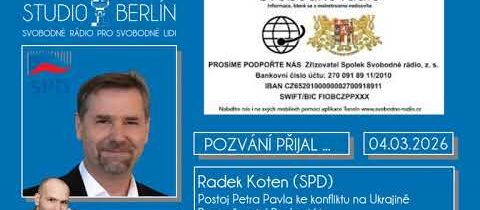 AUDIO -2026-03-04 -Studio Berlín – Radek Koten SPD – Postoj Petra Pavla ke konfliktu na Ukrajině …