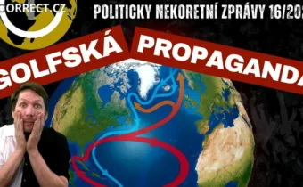 Strašení Golfským proudem, "Turek vyhodil" bolševika, rasismus v JAR – POLITICKY NEKOREKTNÍ ZPRÁVY 16/2026