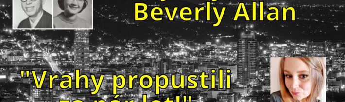 Larry Peyton and Beverly Allan – „Vrahy propustili za pár let!“