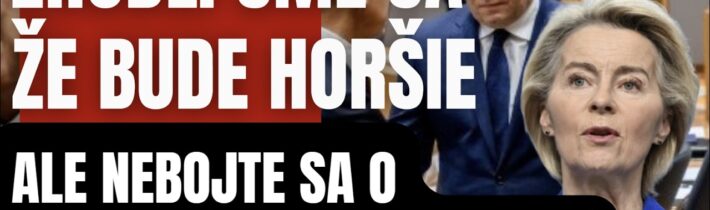 Bude HORŠIE! Titanik bol lepší projekt než EÚ! Aspon niekde doplával. My sme na dne