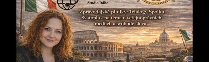 2026-04-10 – Studio Itálie – Zpravodajské pilulky: Trialogy Spolku Svatopluk