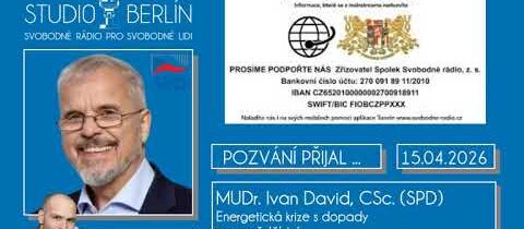AUDIO – 2026-04-15 – Studio Berlín – Mudr. Ivan David – SPD – Energetická krize s dopady…