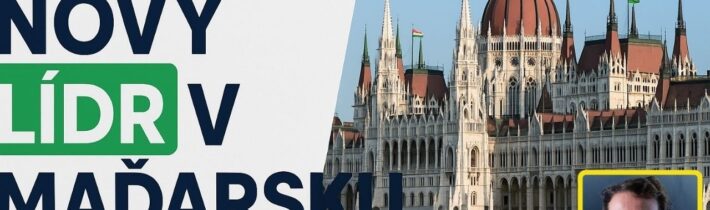 Konec éry Orbána: Magyar triumfuje v Maďarsku