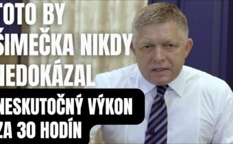 Toto by Šimečka nikdy nedokázal. Husársky kúsok Fica ohromuje Slovákov, len za 30 hodín a ..