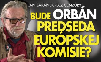 Ján Baránek: Musíme všetkých odstrašiť…Trump chce Orbána za predsedu komisie EÚ!