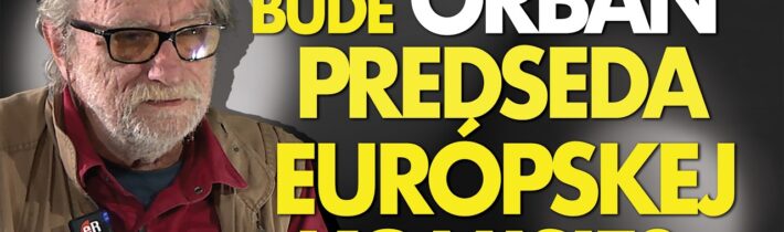 Ján Baránek: Musíme všetkých odstrašiť…Trump chce Orbána za predsedu komisie EÚ!