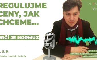 Regulujme ceny v ČR, jak chceme. Stejně je určí Hormuz…