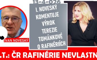 I. Noveský komentuje výrok T. Tománkové z Partie o Česku a rafinériích | Komentář 13-4-2026