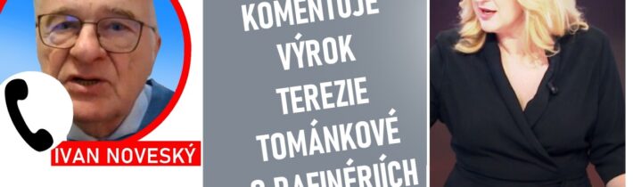 I. Noveský komentuje výrok T. Tománkové z Partie o Česku a rafinériích | Komentář 13-4-2026