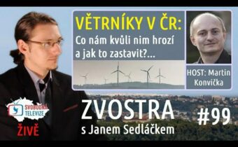 #99 Zvostra s Janem Sedláčkem, host Martin Konvička – Větrníky v ČR: Co nám hrozí a jak to zastavit?