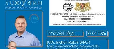 AUDIO – 2026-04-22 – Studio Berlín – JUDr. Jindřich Rajchl – PRO – Snahy  landsmanschaftu…