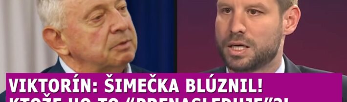 Šimečka to so svojou paranojou tentoraz PREHNAL, Viktorín: Chlapče, spamätaj sa
