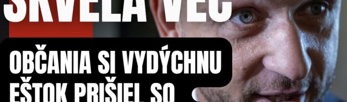 KONEČNE. Prelomový nápad Eštoka kopíruje svet! Skvelá vec občania si prilepšia ..