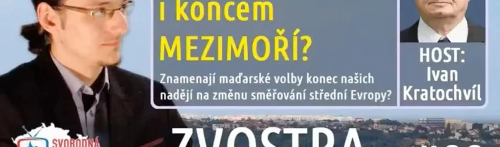 #98 Zvostra s Janem Sedláčkem, host Ivan Kratochvíl – Je konec Orbána koncem Mezimoří?