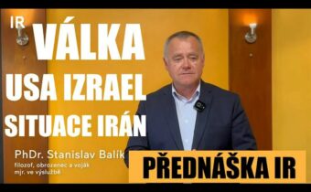 Průběh a dopady války USA Izrael a Irán | PŘEDNÁŠKA IR: Stanislav Balík