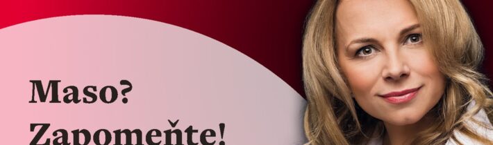 Proč? Martiny Kociánové: Maso? Zapomeňte!