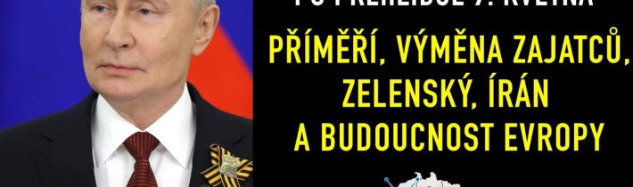 Putin 9. května: Co řekl o příměří, Zelenským, Arménii, Číně a íránské krizi