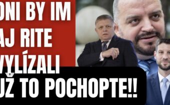 Oni by im aj rite vylízali. Už to pre boha pochote! O to tu ide Slováci