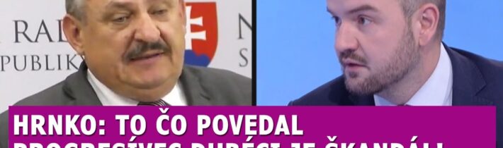 Hrnko: To čo povedal Dubéci je ŠKANDÁL, jeho snáď platia Maďari