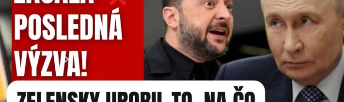 Moskva v šoku: Začala posledná výzva! Zelensky urobil to, na čo Putin nebol pripravený #politika